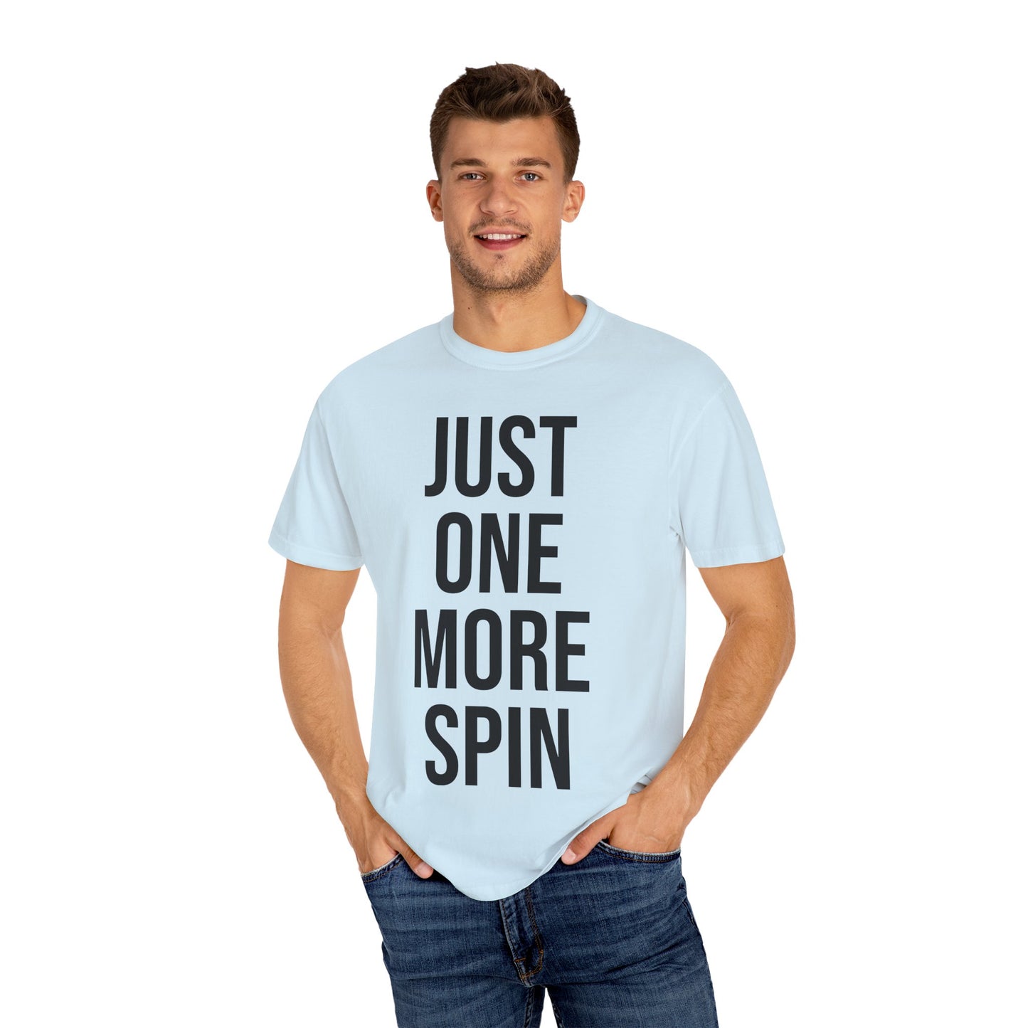 Just One More Spin Unisex Garment-Dyed T-shirt, Casino Tee, Gambling Gift, Funny Shirt, Luck Shirt, Great for Birthdays