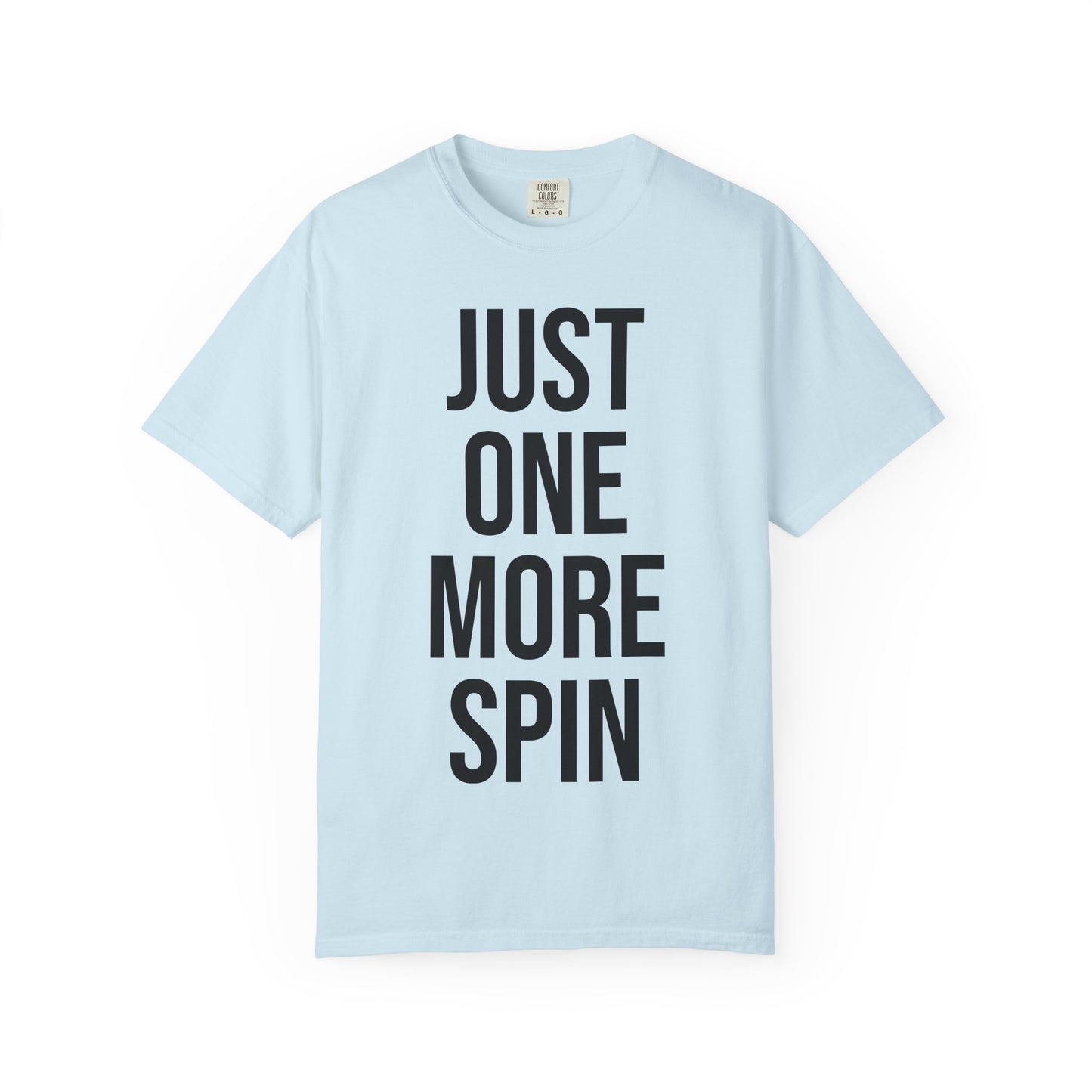 Just One More Spin Unisex Garment-Dyed T-shirt, Casino Tee, Gambling Gift, Funny Shirt, Luck Shirt, Great for Birthdays