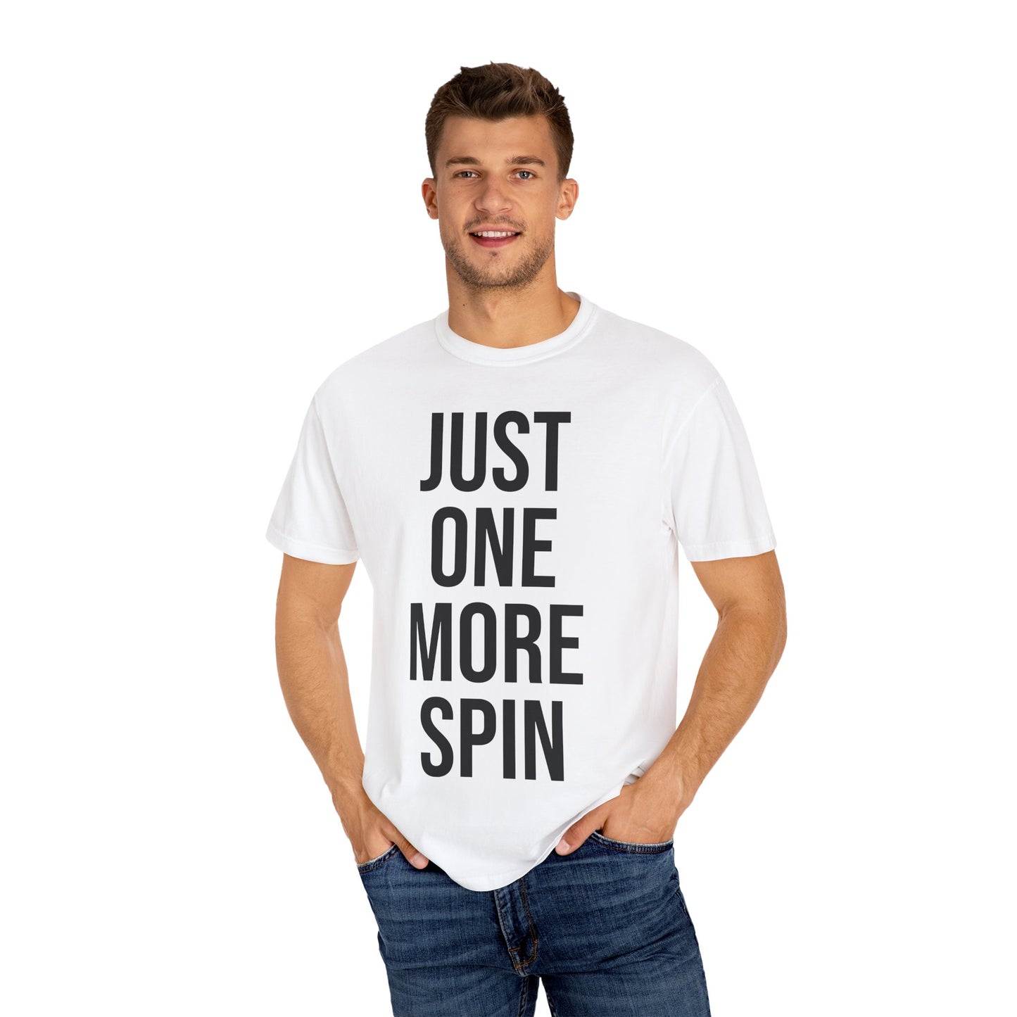 Just One More Spin Unisex Garment-Dyed T-shirt, Casino Tee, Gambling Gift, Funny Shirt, Luck Shirt, Great for Birthdays