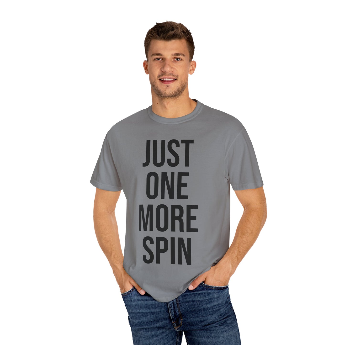 Just One More Spin Unisex Garment-Dyed T-shirt, Casino Tee, Gambling Gift, Funny Shirt, Luck Shirt, Great for Birthdays