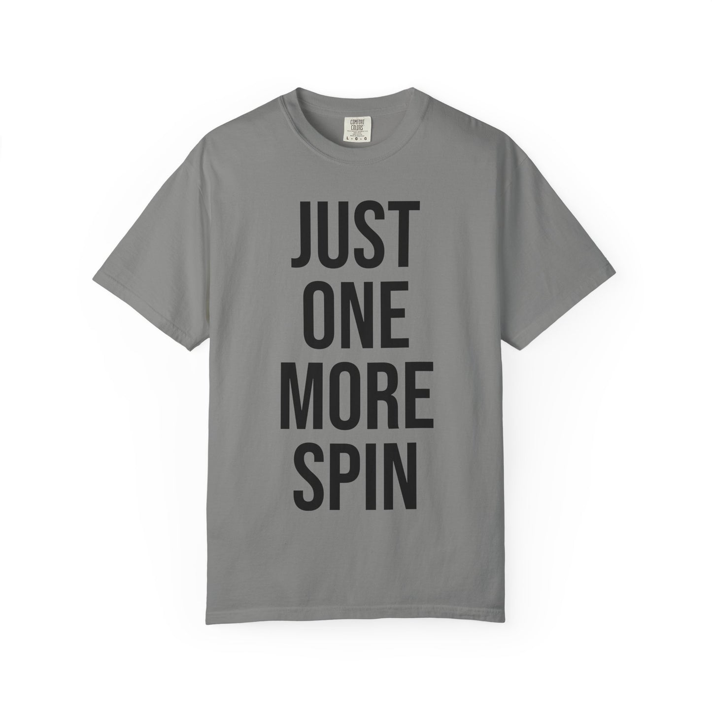 Just One More Spin Unisex Garment-Dyed T-shirt, Casino Tee, Gambling Gift, Funny Shirt, Luck Shirt, Great for Birthdays